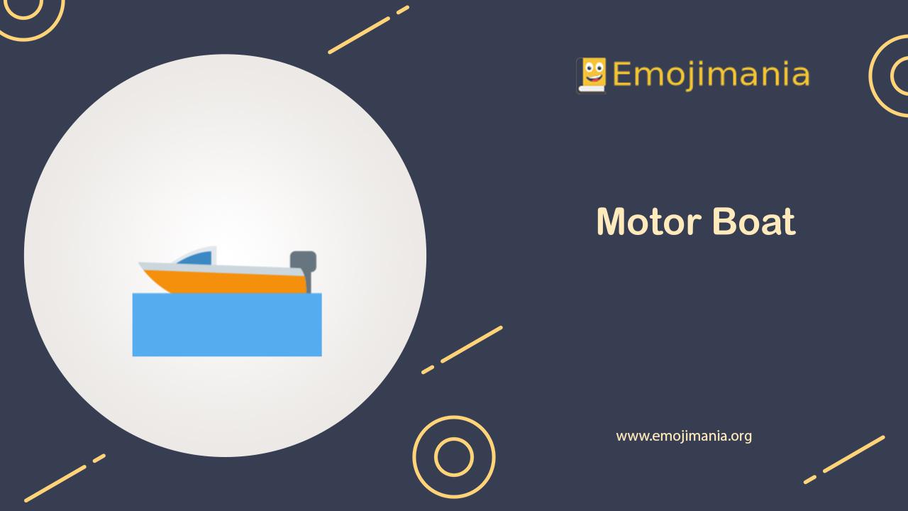 🛥 Meaning Motor Boat Emoji Copy and Paste