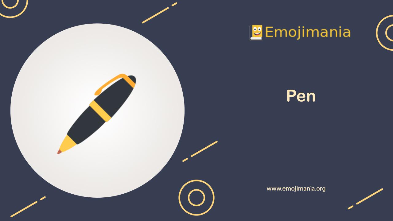 🖊 Meaning Pen Emoji Copy and Paste