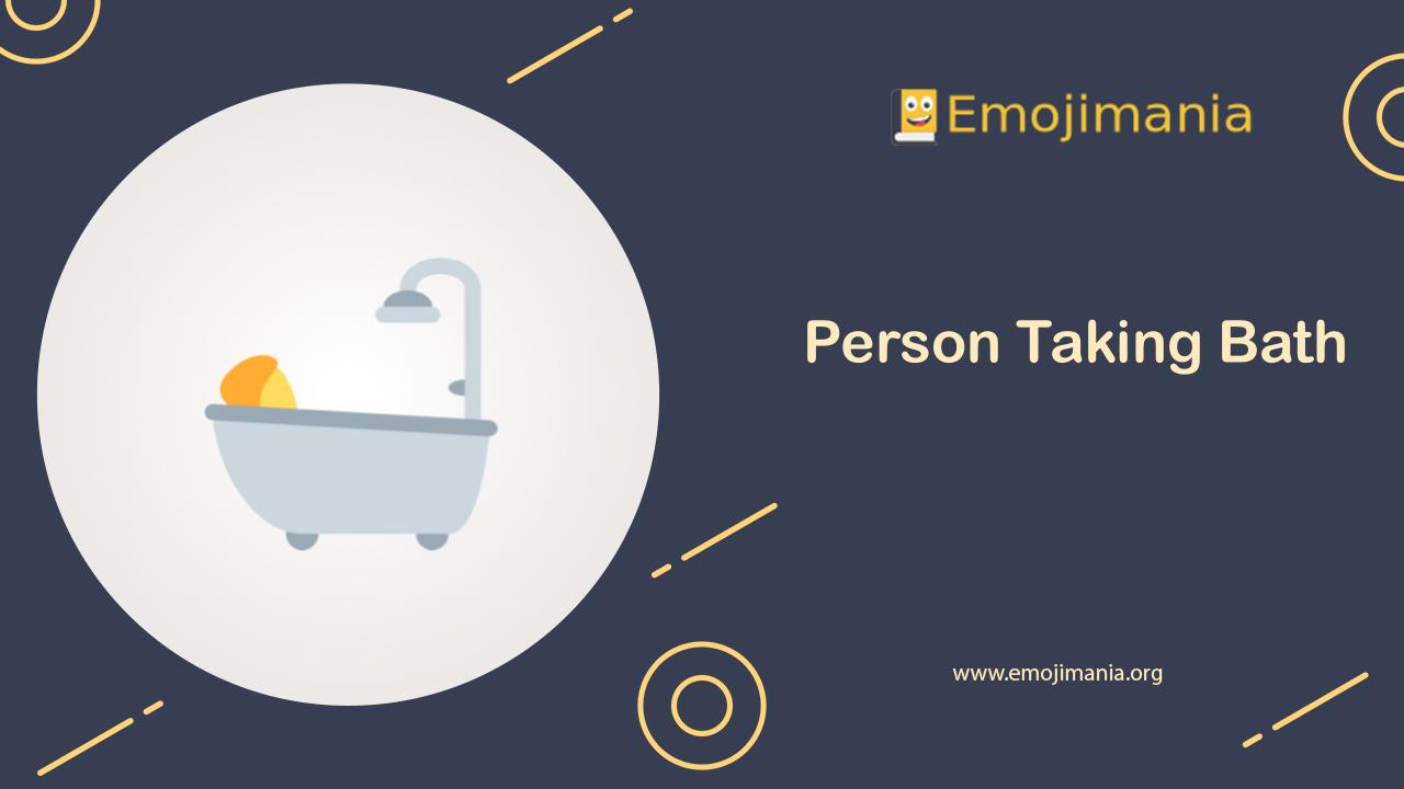 🛀 Meaning Person Taking Bath Emoji Copy and Paste