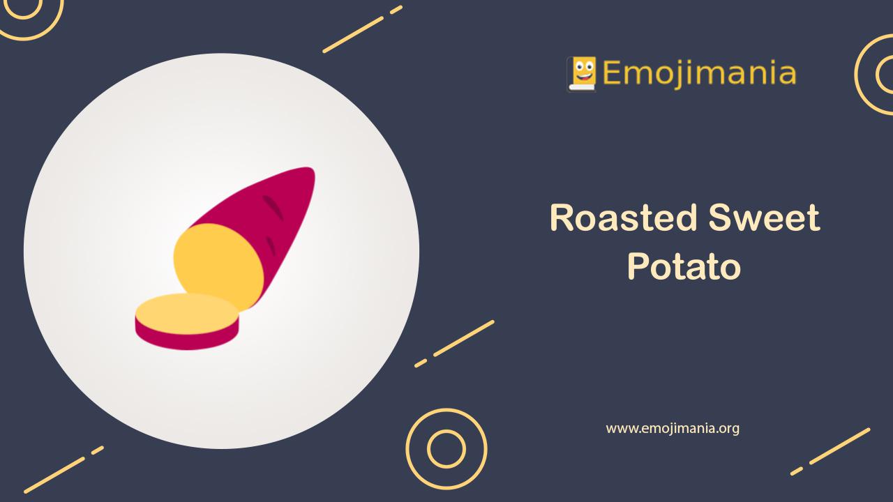 🍠 Meaning Roasted Sweet Potato Emoji Copy and Paste