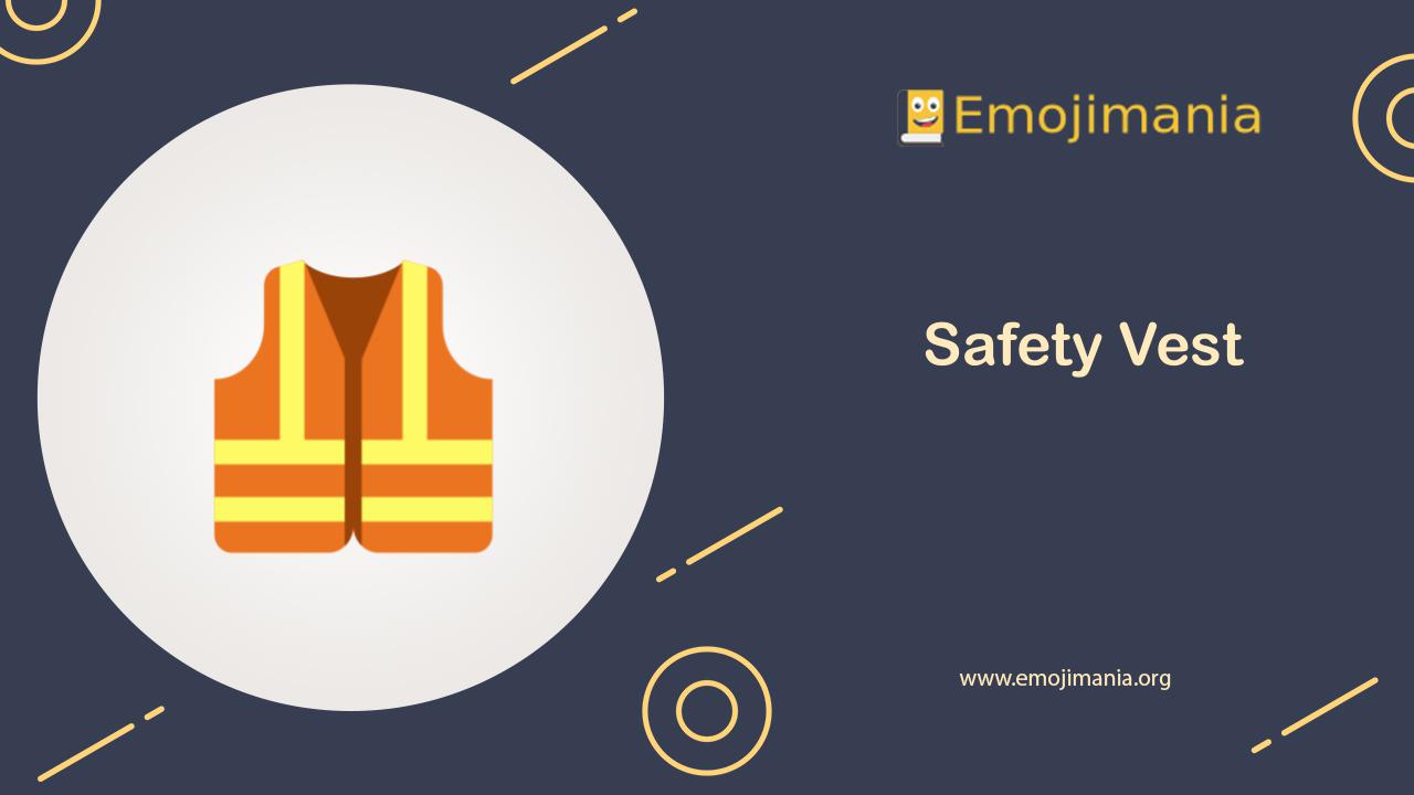🦺 Meaning Safety Vest Emoji Copy and Paste
