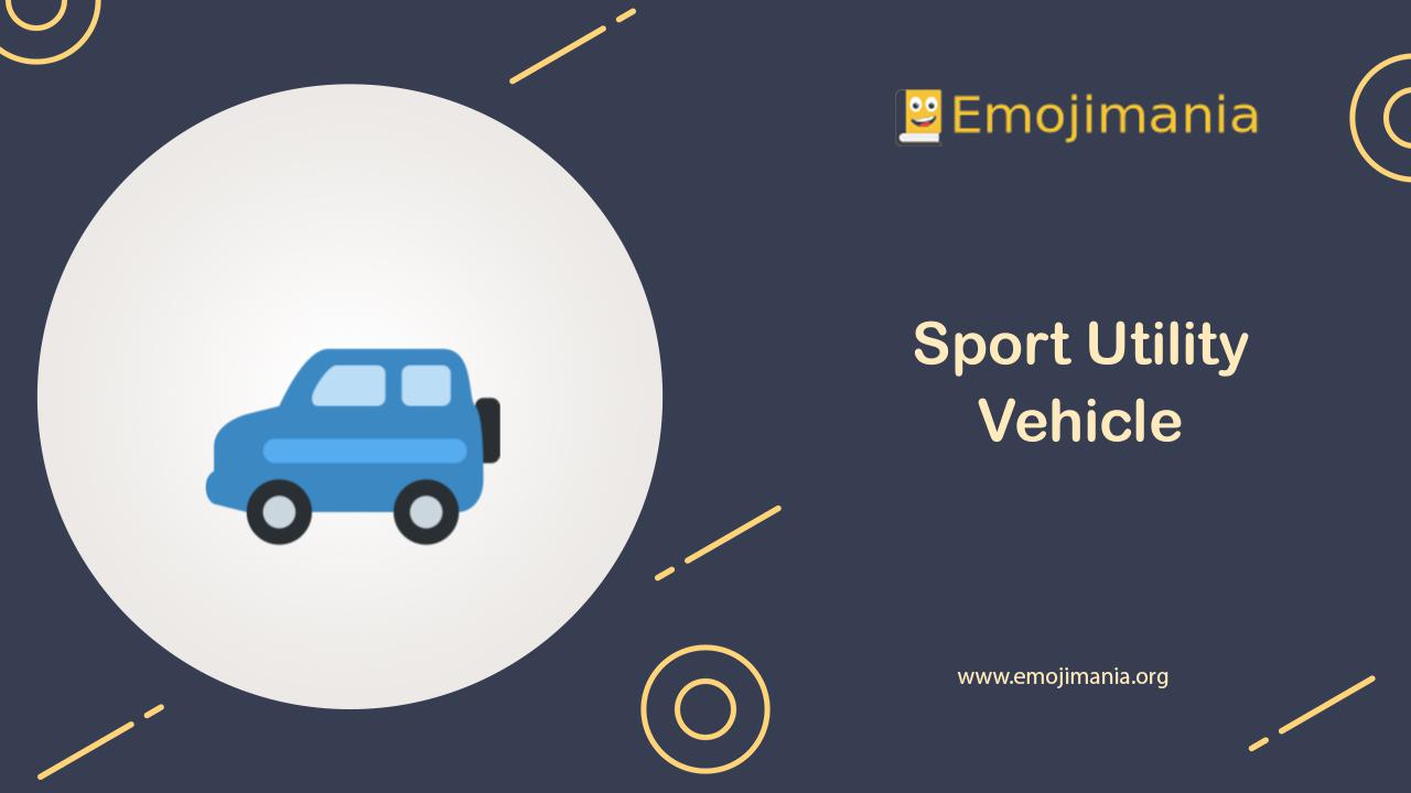 🚙 Meaning Sport Utility Vehicle Emoji Copy and Paste