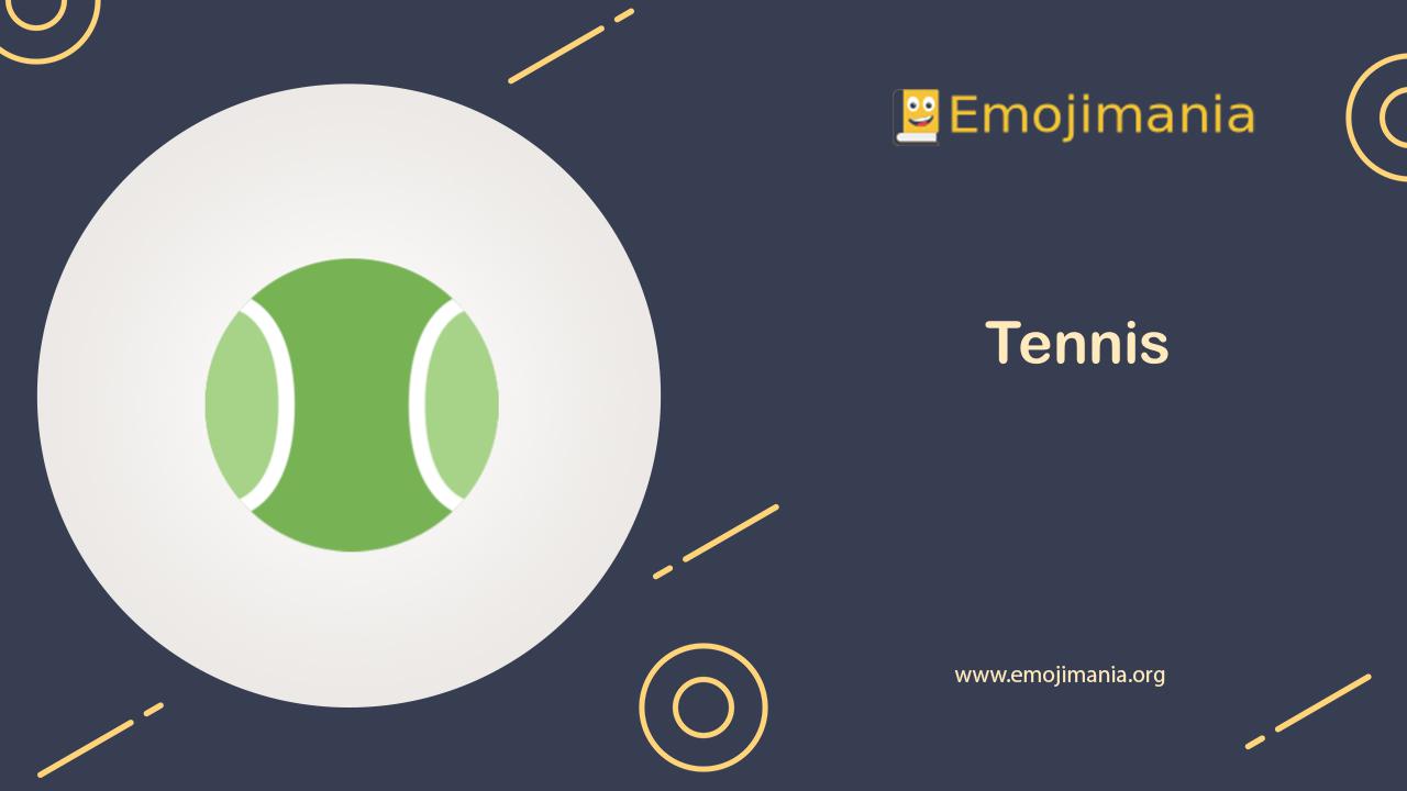 🎾 Meaning Tennis Emoji Copy and Paste