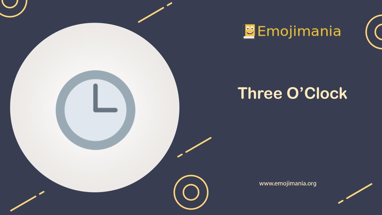🕒 Meaning Three O’Clock Emoji Copy and Paste