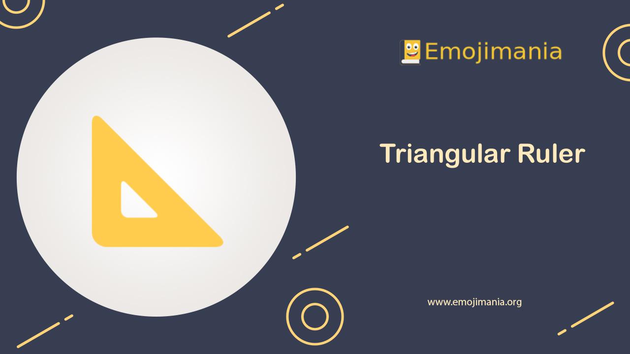 📐 Meaning Triangular Ruler Emoji Copy and Paste