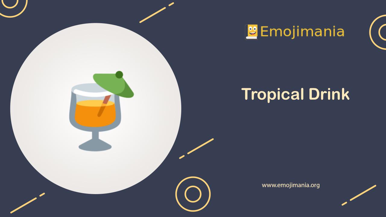 🍹 Meaning Tropical Drink Emoji Copy and Paste
