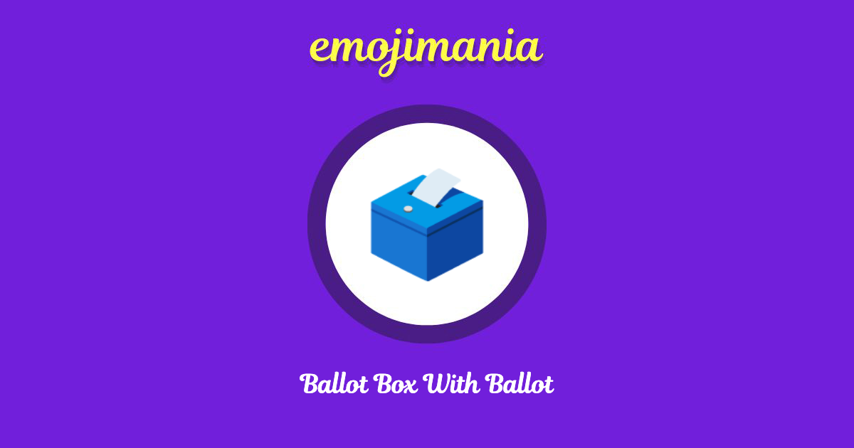 🗳 Ballot Box With Ballot emoji Copy & Paste Emojimania