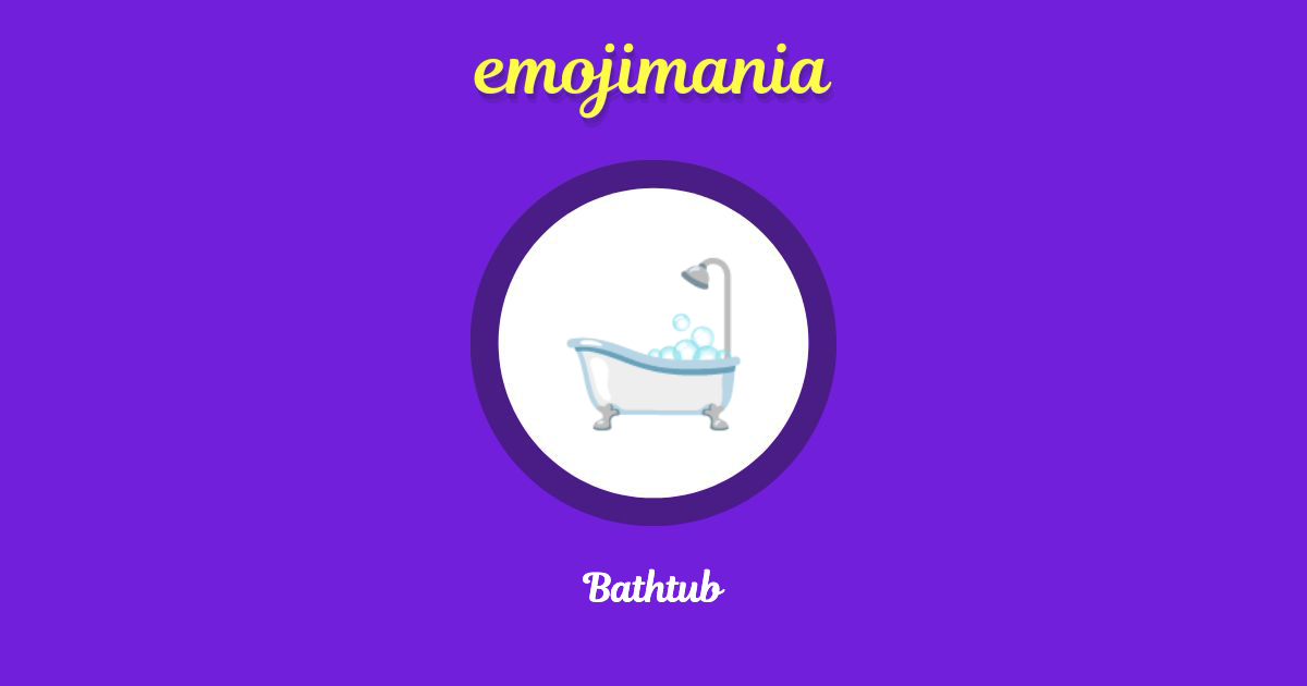 🛁 Bathtub emoji Copy & Paste Emojimania