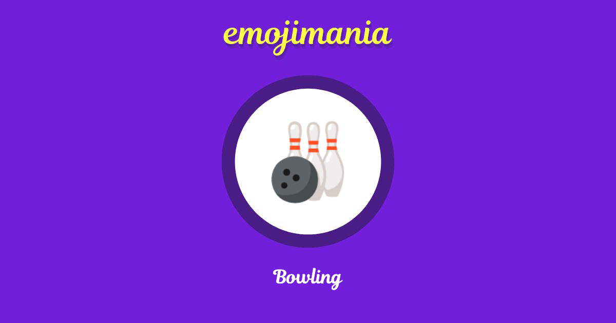 🎳 Bowling emoji Copy & Paste Emojimania