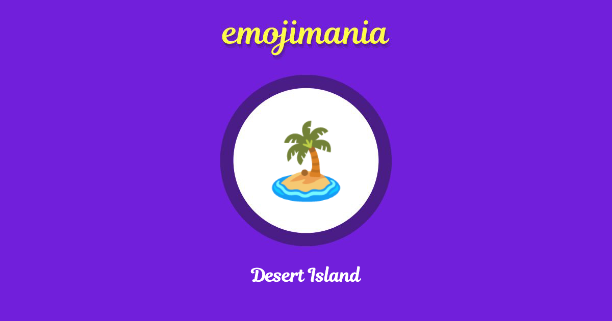 🏝 Desert Island emoji Copy & Paste Emojimania