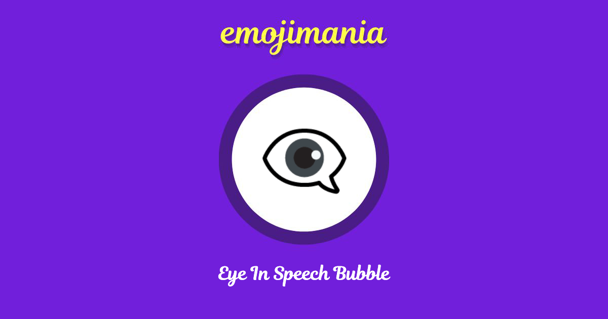 👁️‍🗨️ Eye In Speech Bubble emoji Copy & Paste Emojimania