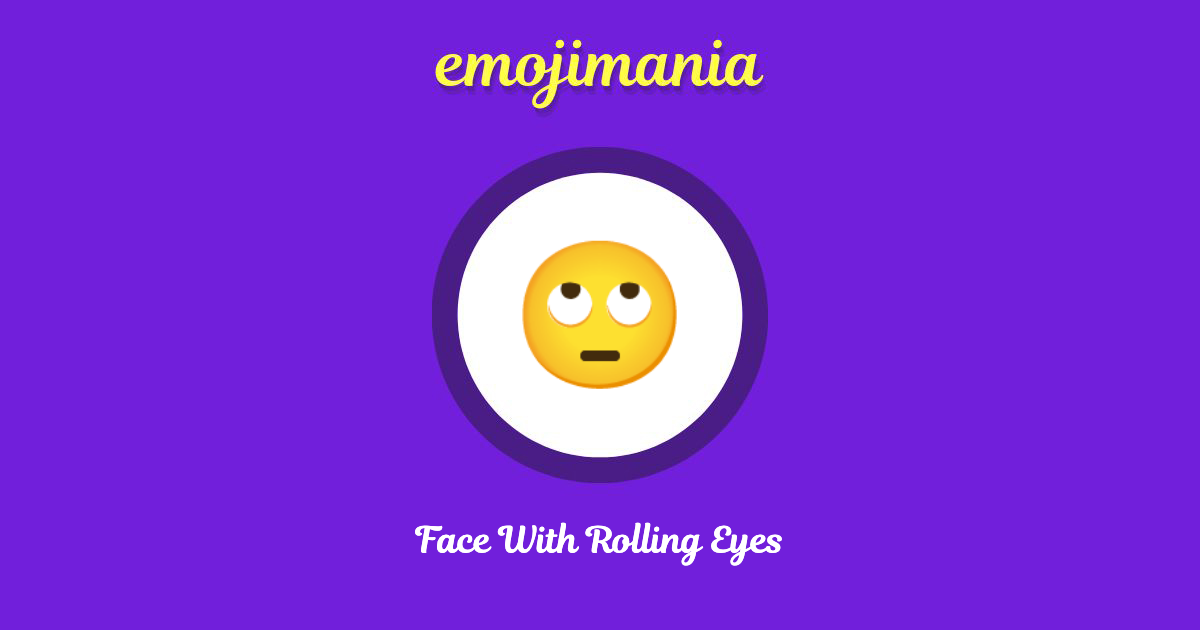 🙄 Face With Rolling Eyes emoji Copy & Paste Emojimania