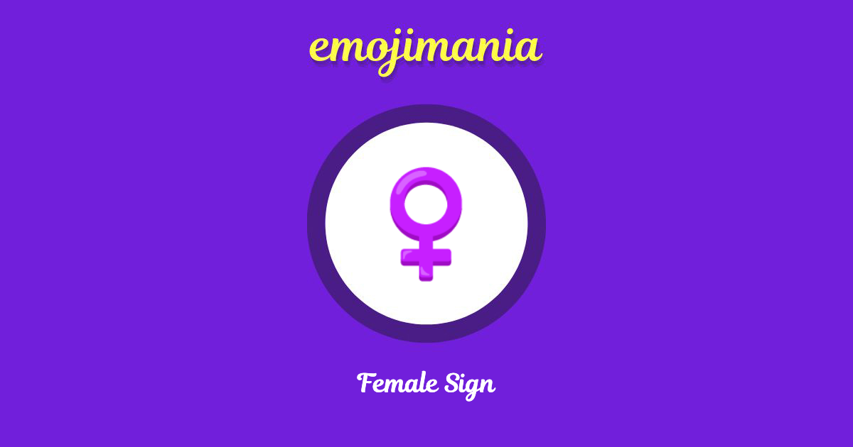 ♀ Female Sign emoji Copy & Paste - Emojimania