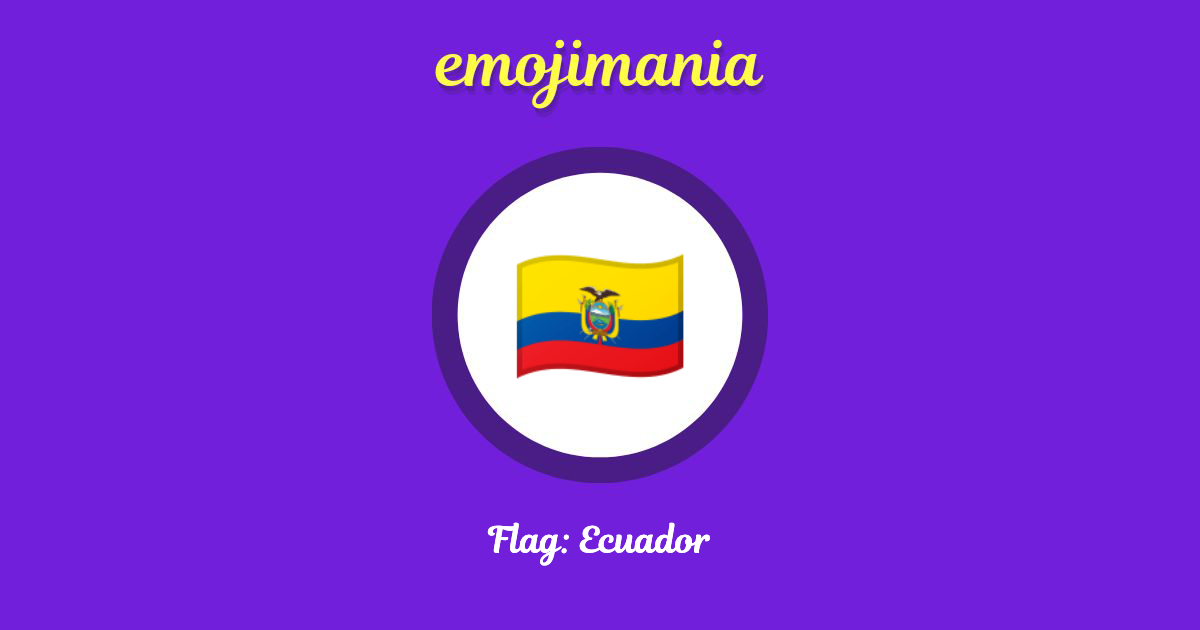 🇪🇨 Flag Ecuador emoji Copy & Paste Emojimania