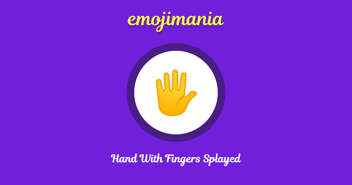 🖐 Hand With Fingers Splayed emoji Copy & Paste - Emojimania