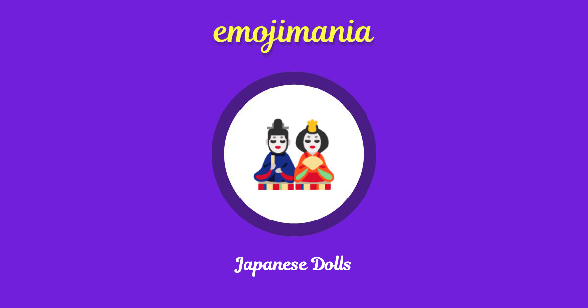 🎎 Japanese Dolls emoji Copy & Paste Emojimania