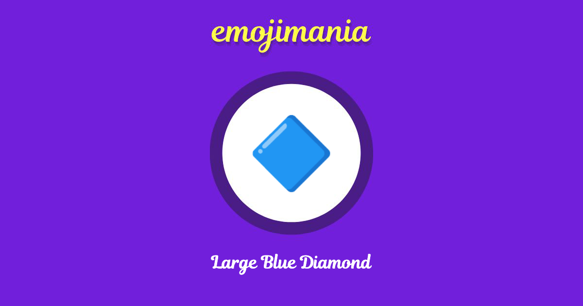 🔷 Large Blue Diamond emoji Copy & Paste Emojimania