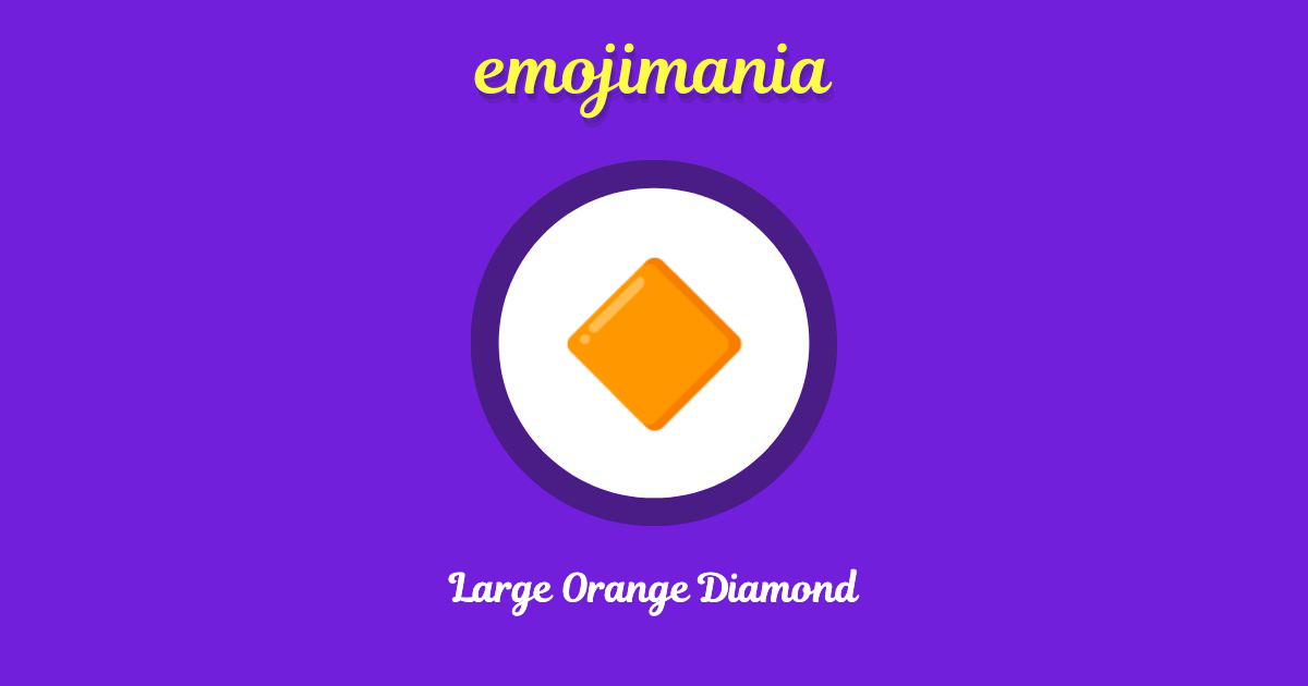 🔶 Large Orange Diamond emoji Copy & Paste Emojimania