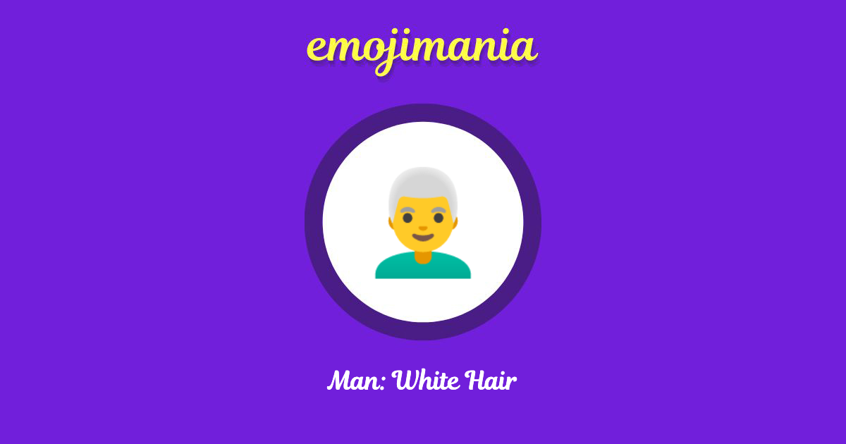 👨‍🦳 Man: White Hair Emoji - EmojiTerra - wide 7