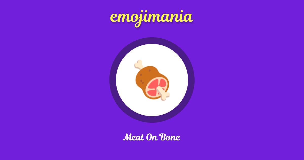 🍖 Meat On Bone emoji Copy & Paste Emojimania