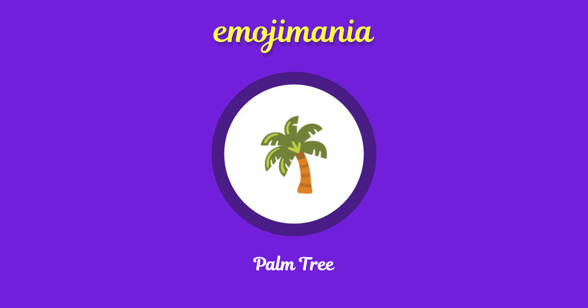 🌴 Palm Tree emoji Copy & Paste Emojimania
