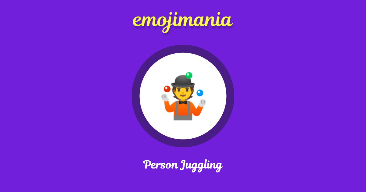 🤹 Person Juggling emoji Copy & Paste Emojimania