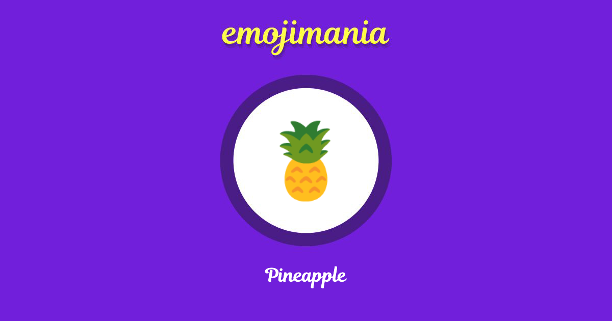 🍍 Pineapple emoji Copy & Paste Emojimania