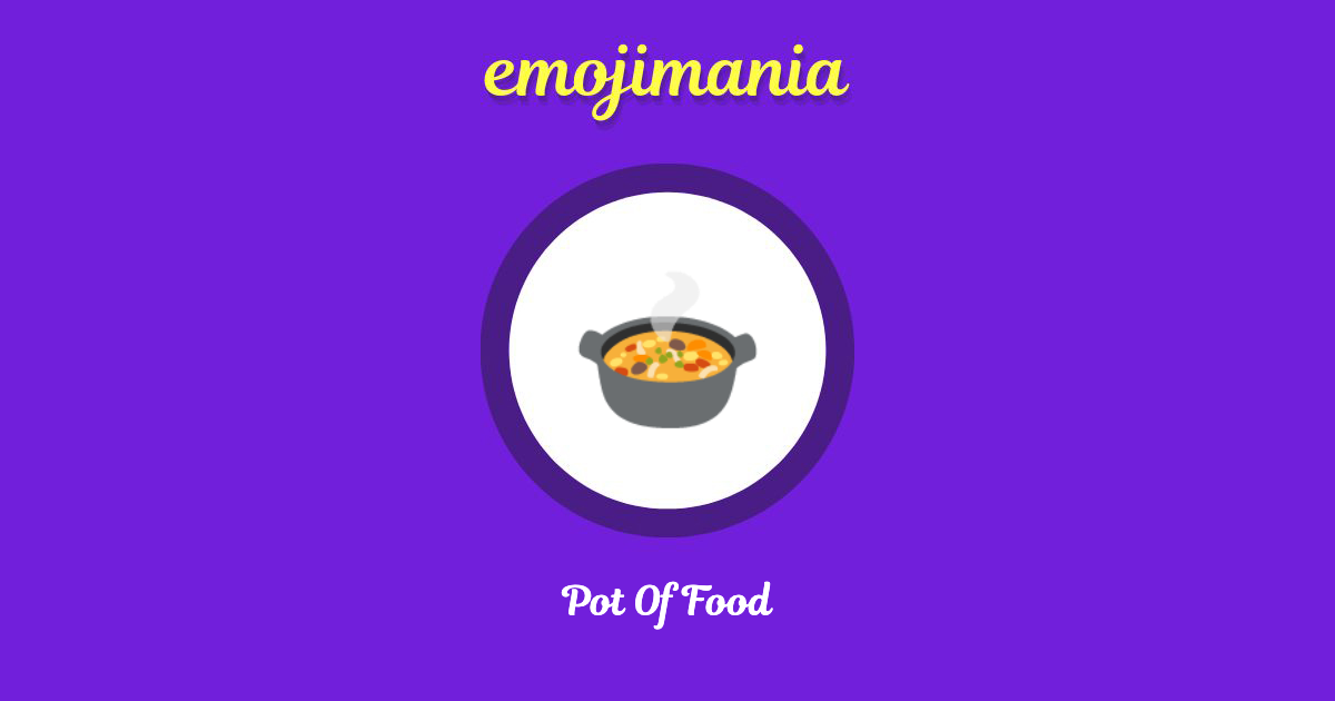 🍲 Pot Of Food emoji Copy & Paste - Emojimania