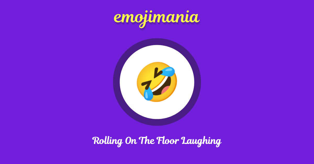 🤣 Rolling On The Floor Laughing emoji Copy & Paste - Emojimania