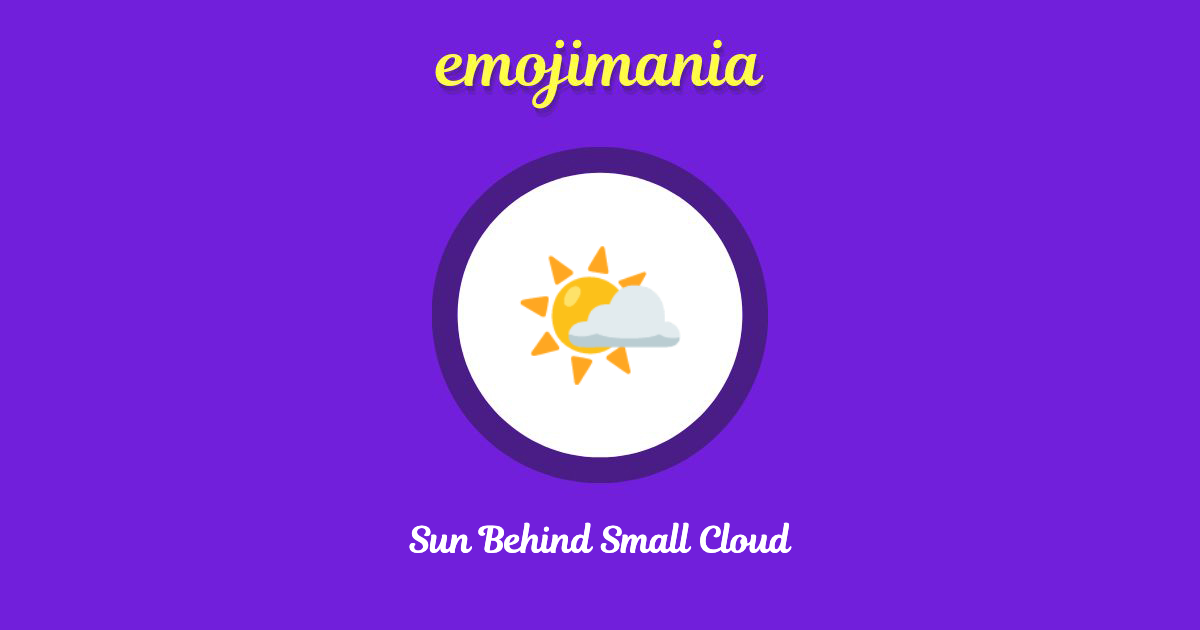 🌤 Sun Behind Small Cloud emoji Copy & Paste - Emojimania