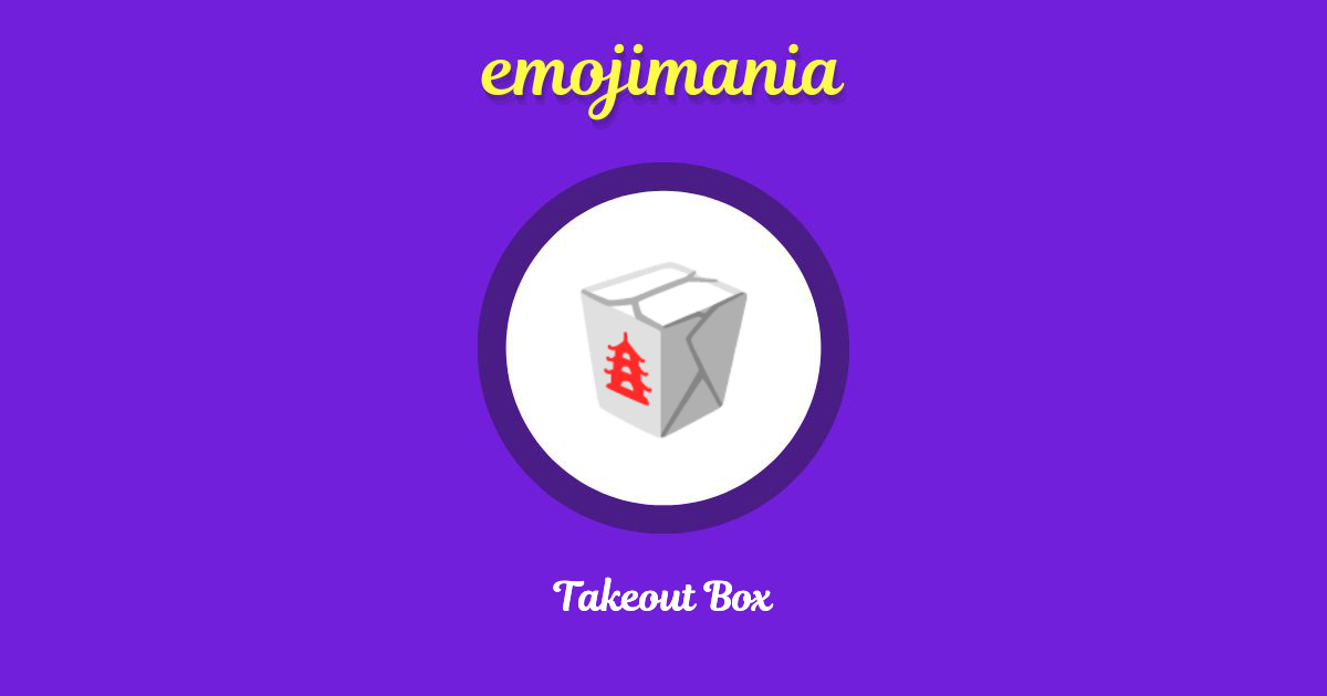 🥡 Takeout Box emoji Copy & Paste Emojimania