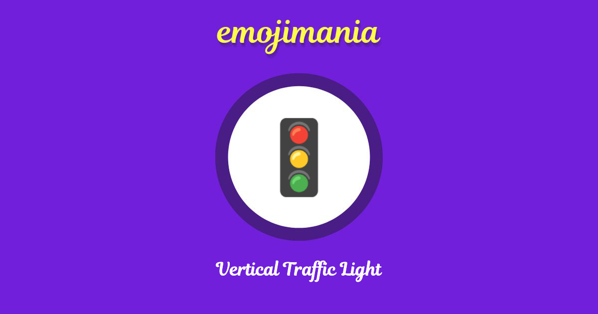 🚦 Vertical Traffic Light emoji Copy & Paste Emojimania