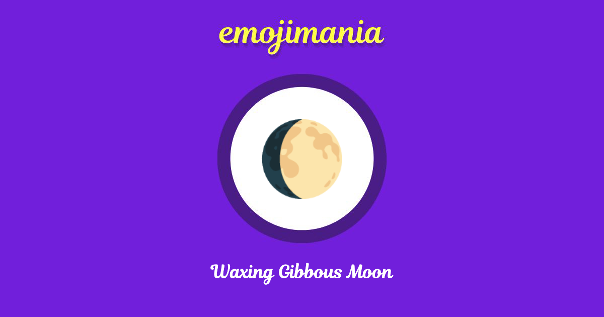 🌔 Waxing Gibbous Moon emoji Copy & Paste Emojimania
