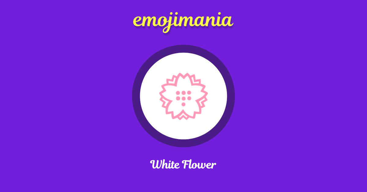 💮 White Flower emoji Copy & Paste Emojimania