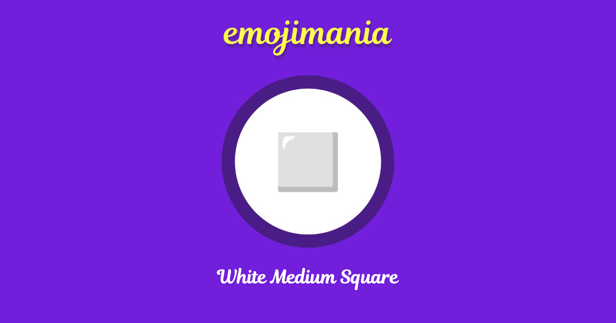White Medium Square emoji Copy & Paste Emojimania