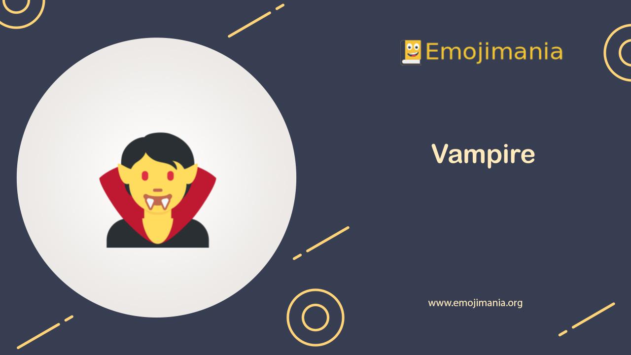 🧛 Meaning Vampire Emoji Copy and Paste
