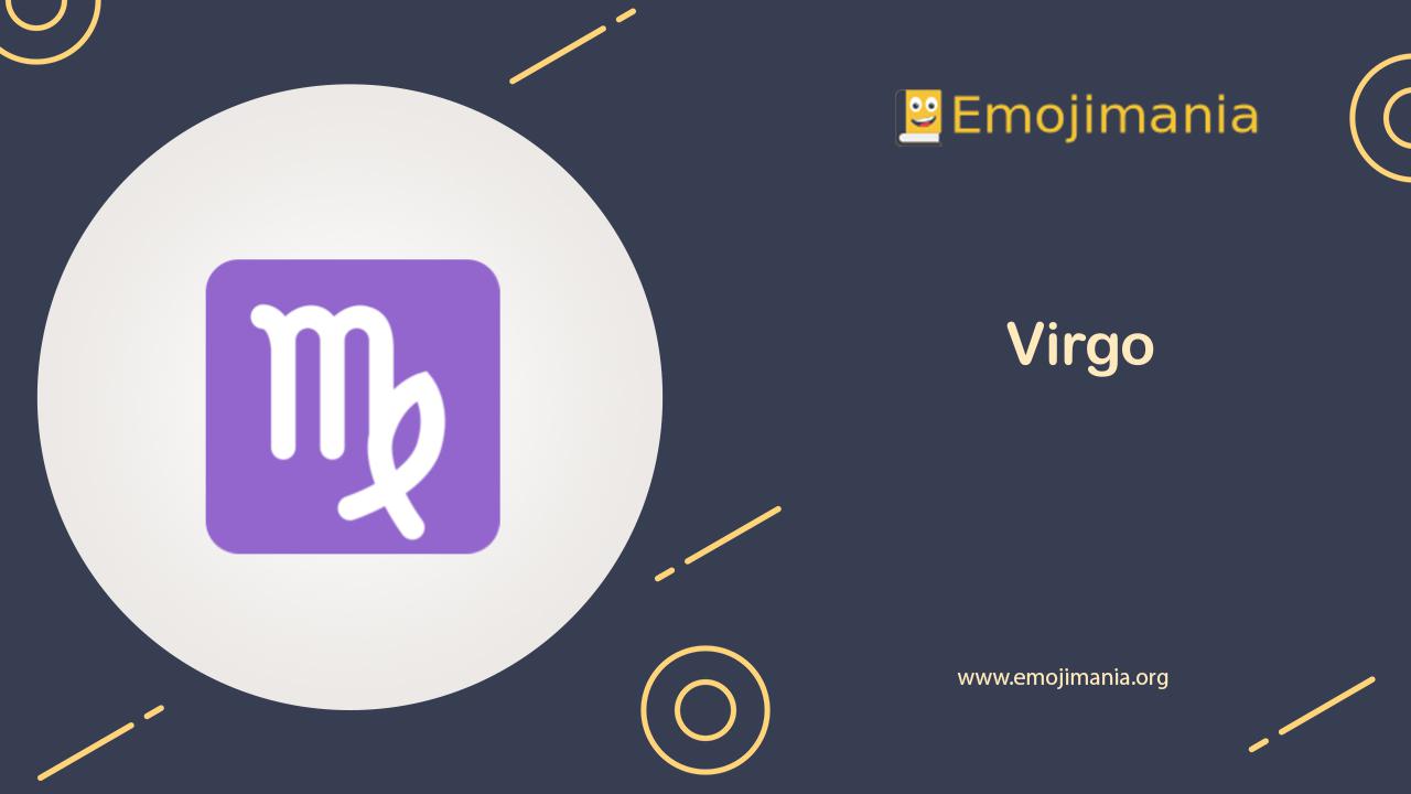 ♍ Meaning | Virgo Emoji | Copy and Paste