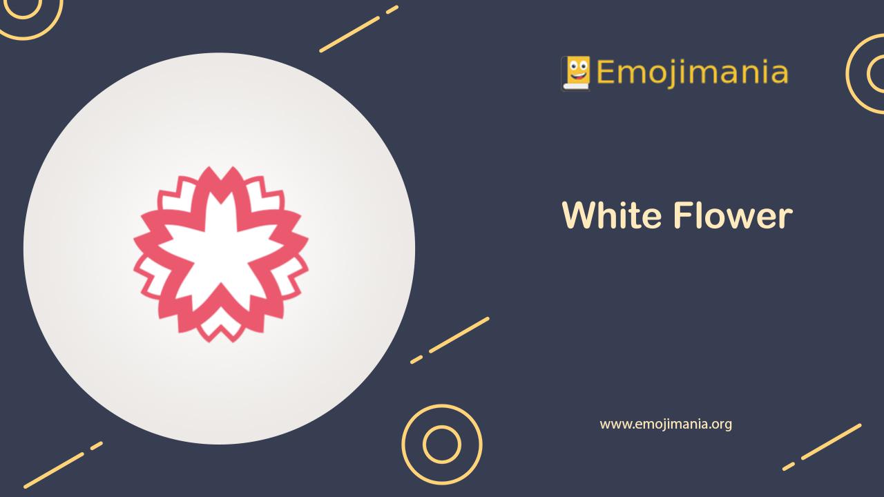 💮 Meaning White Flower Emoji Copy and Paste