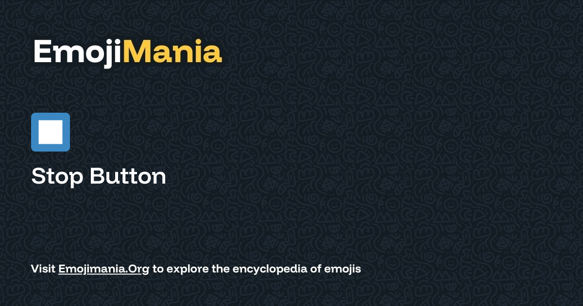⏹️ Stop Button Meaning, Combos & Copy paste - EmojiMania