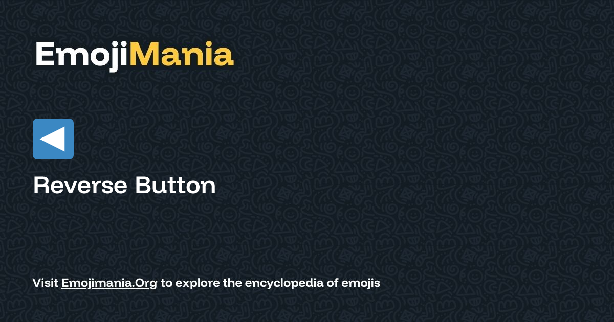 ️ Reverse Button Meaning, Combos & Copy paste - EmojiMania