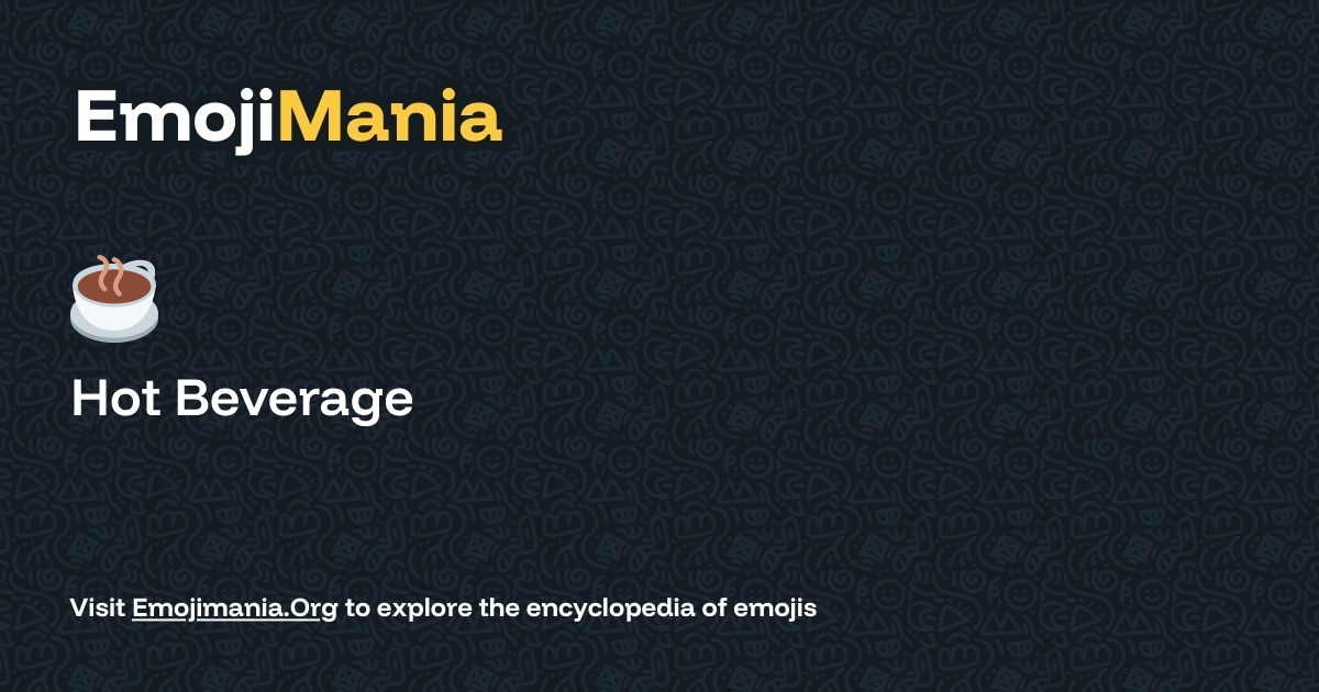 ☕️ Hot Beverage Meaning, Combos & Copy paste - EmojiMania