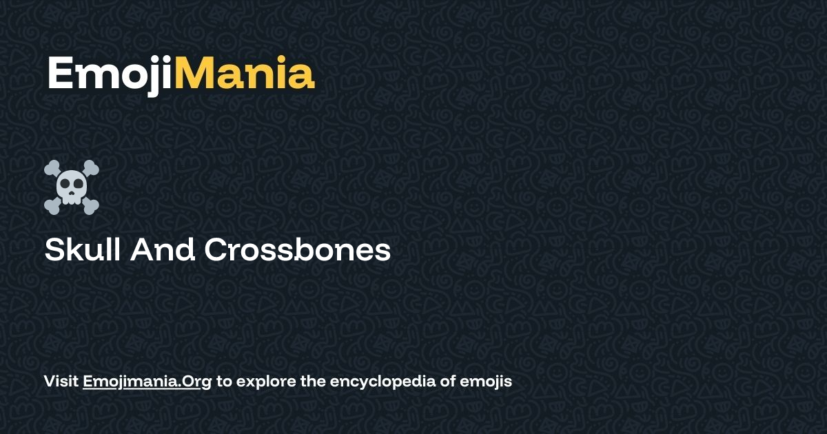 ☠️ Skull And Crossbones Meaning, Combos & Platform Differences - EmojiMania