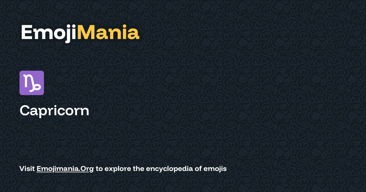 ♑️ Capricorn Meaning, Combos & Copy paste - EmojiMania