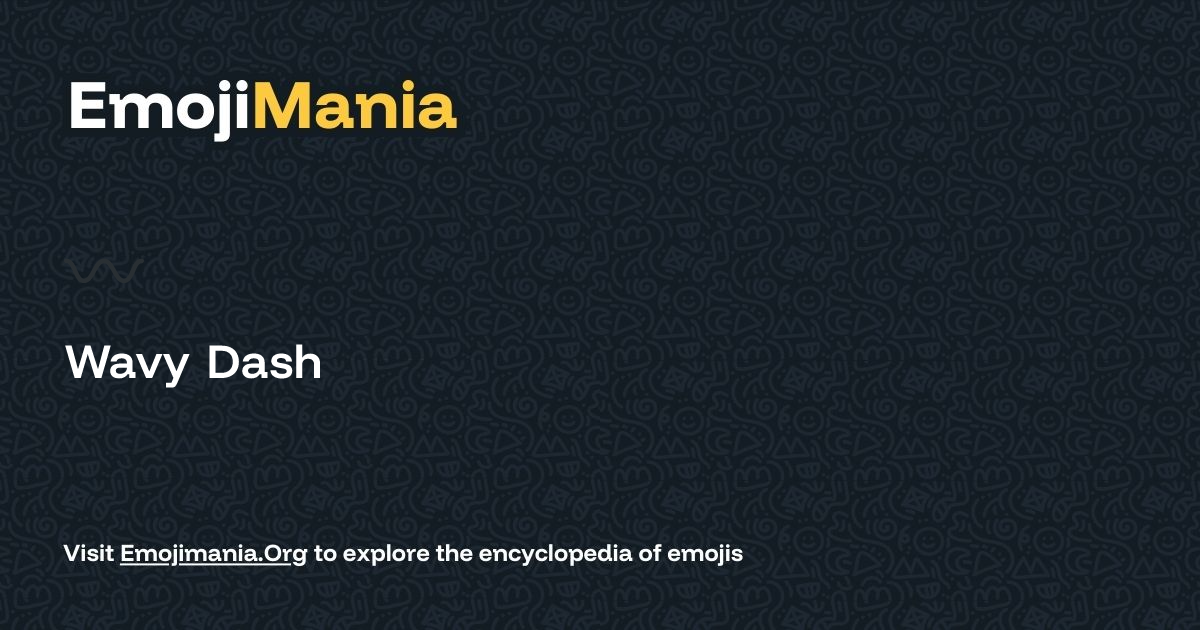 〰️ Wavy Dash Meaning, Combos & Copy paste - EmojiMania