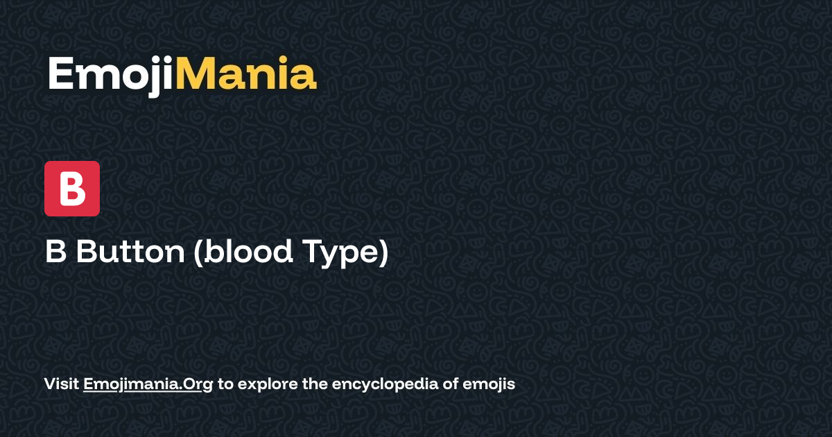 🅱️ B Button (blood Type) Meaning, Combos & Copy paste - EmojiMania