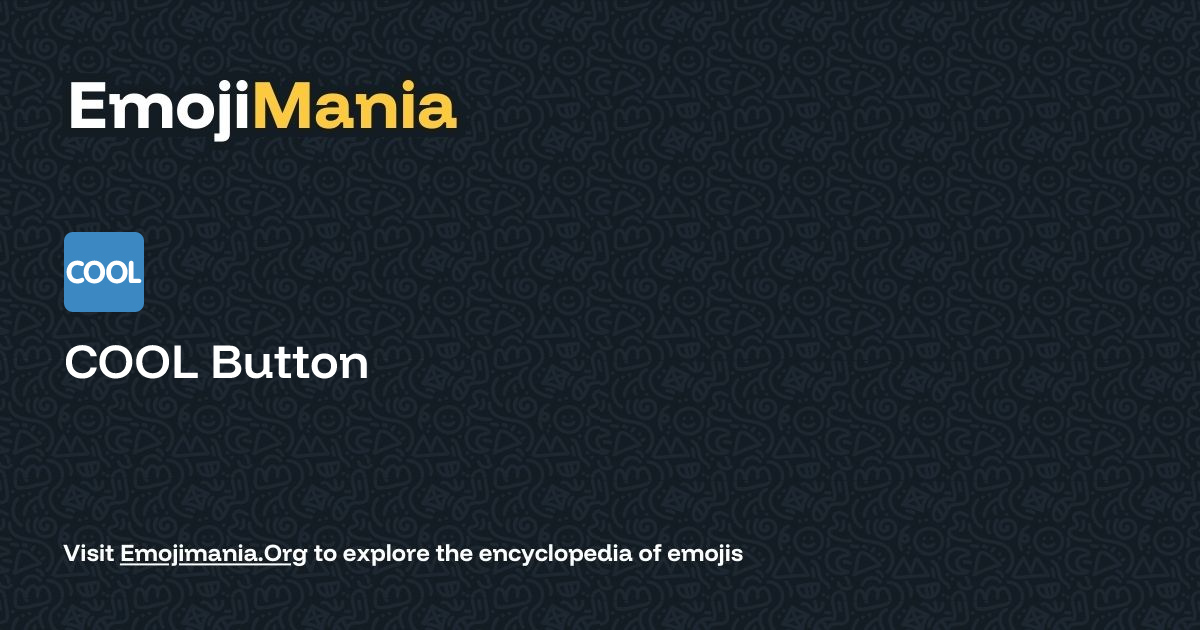 🆒 COOL Button Meaning, Combos & Copy paste - EmojiMania