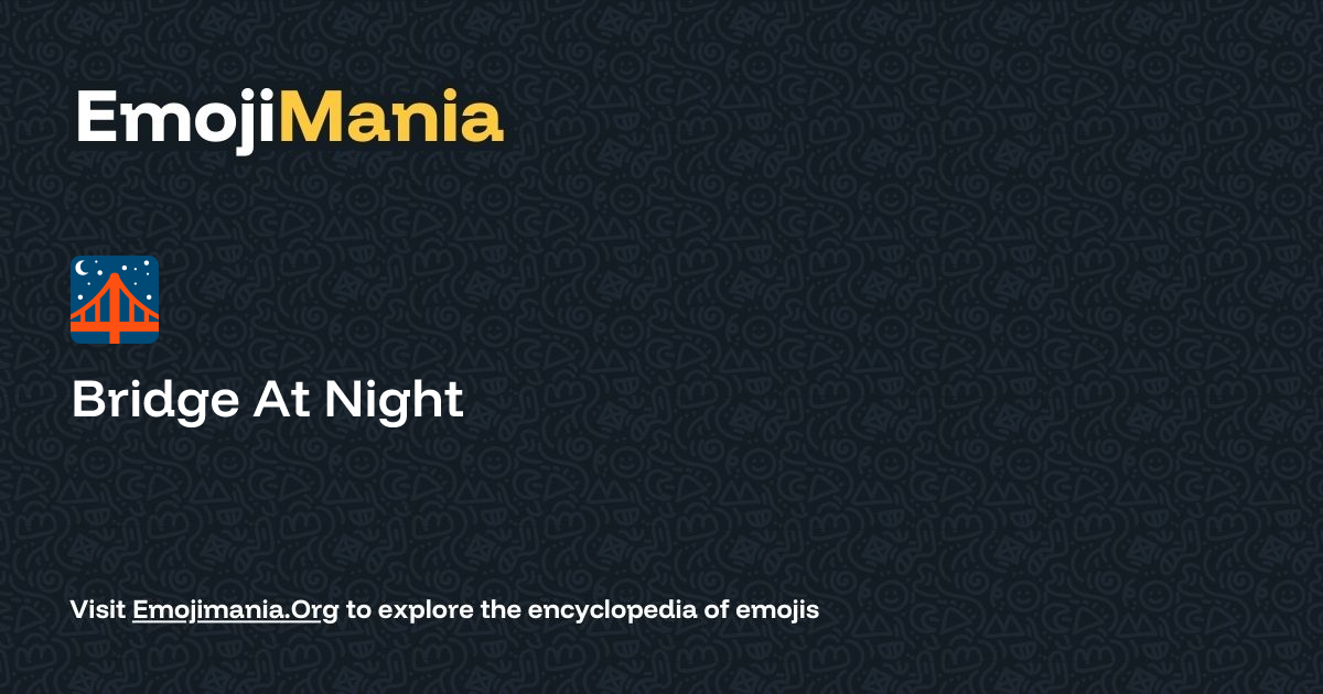 bridge-at-night-meaning-combos-copy-paste-emojimania