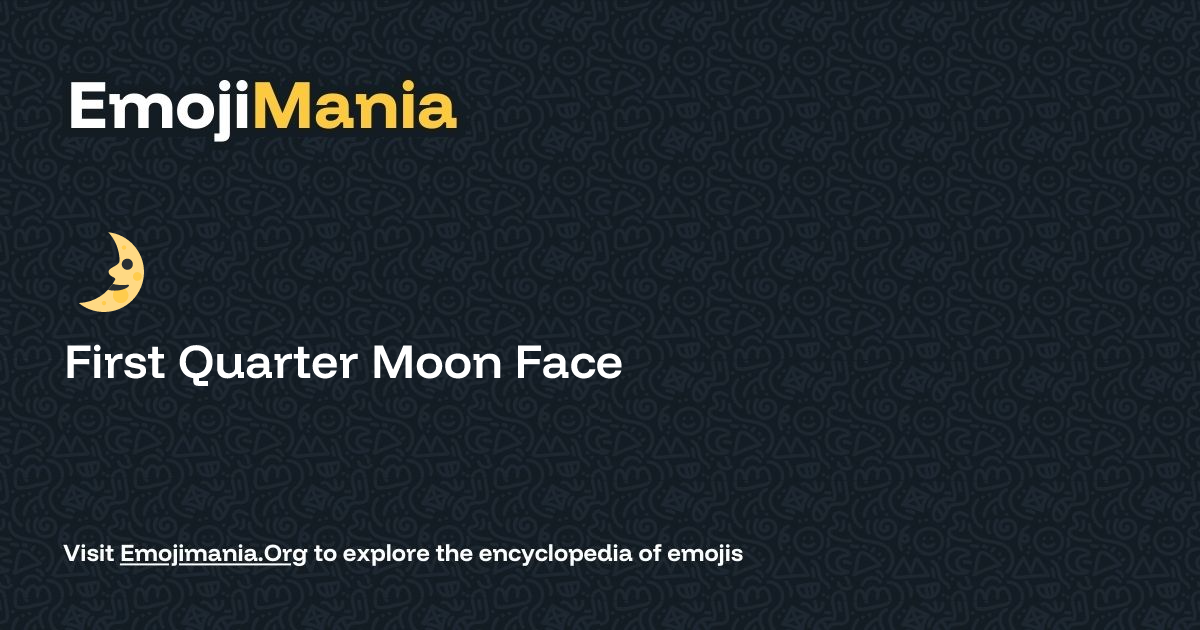 🌛 First Quarter Moon Face Meaning, Combos & Copy paste - EmojiMania