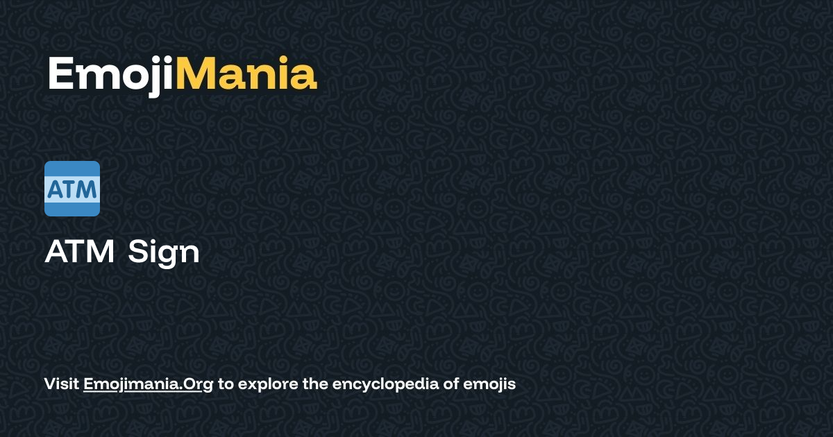 🏧 ATM Sign Meaning, Combos & Copy paste - EmojiMania