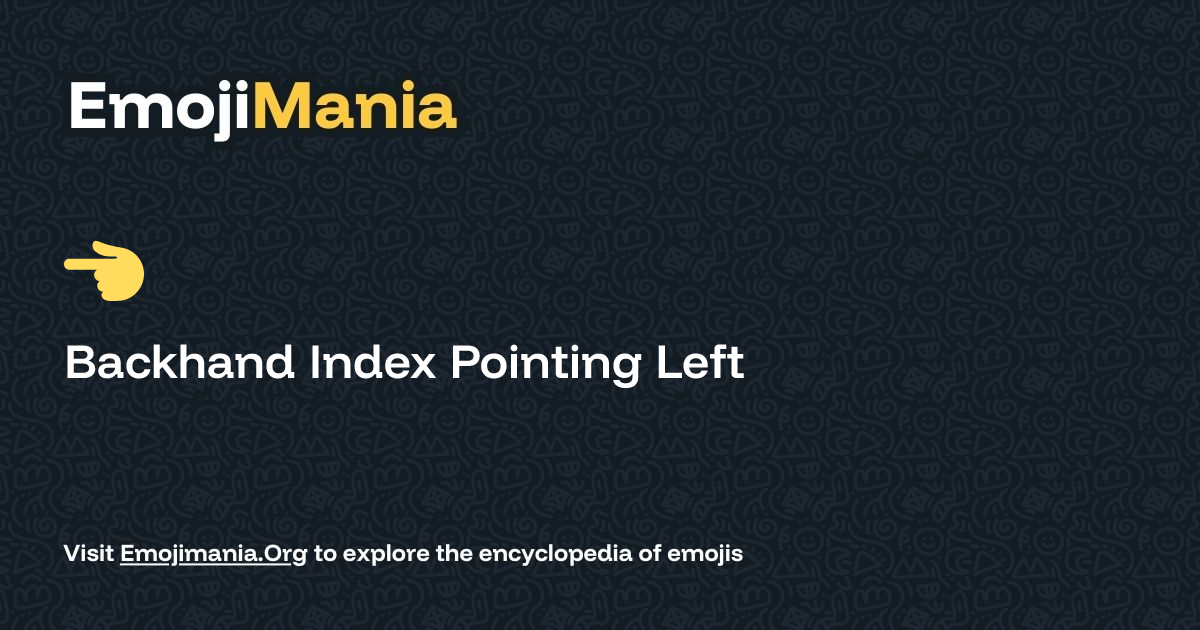 👈️ Backhand Index Pointing Left Meaning, Combos & Copy paste - EmojiMania